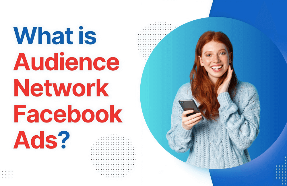 What Is Audience Network Facebook Ads?