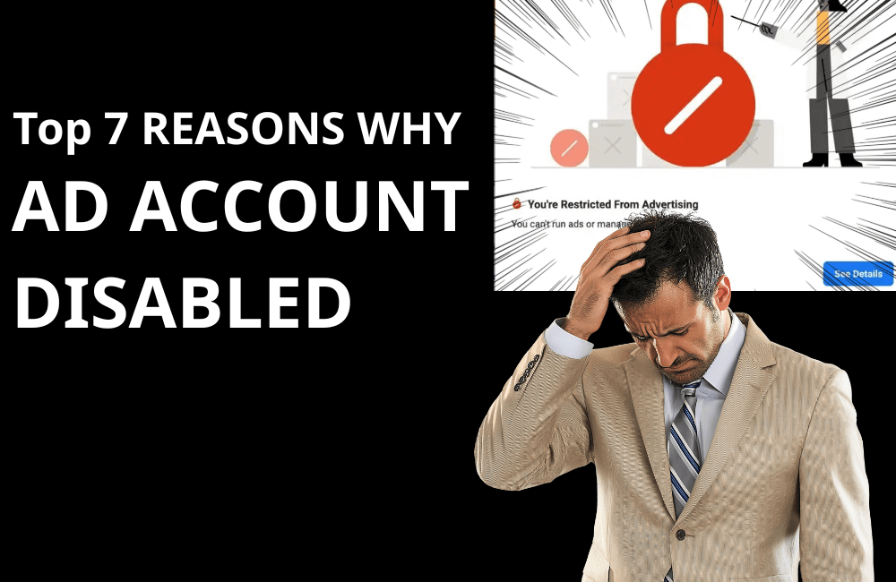 Top 7 Reasons Why Your Ad Account Disabled Facebook (And How to Prevent Them)