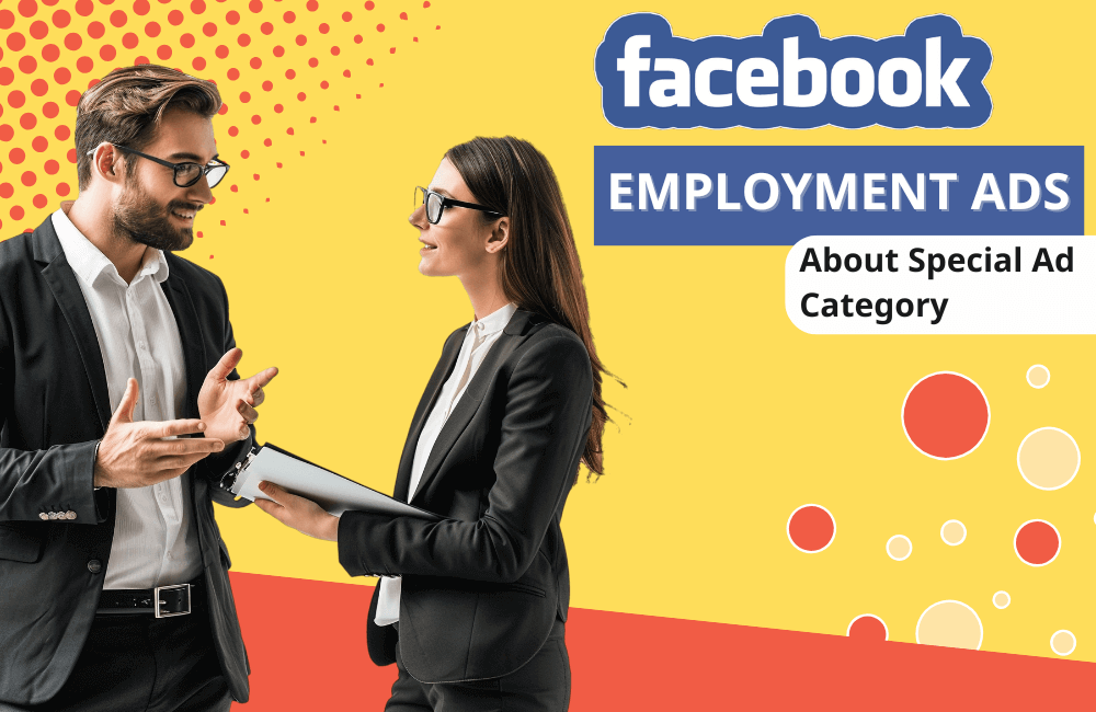 Facebook Employment Ads Targeting: The Special Ad Category Rules Explained (2026)