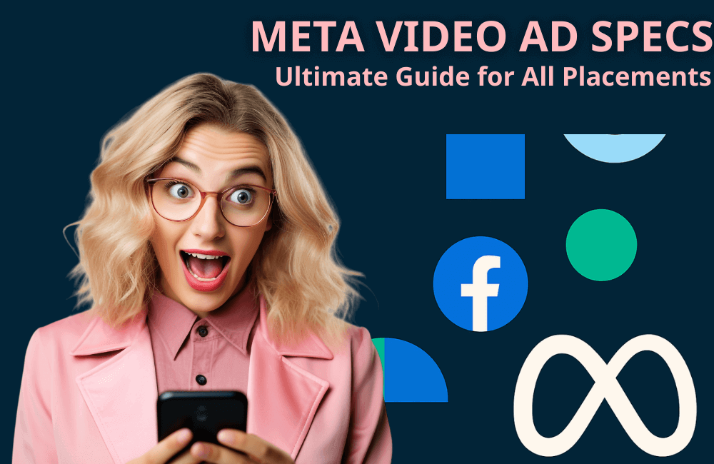 Meta Video Ad Specs: The Ultimate 2026 Guide for All Placements